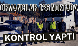 ORMANCILAR 126 NOKTADA KONTROL YAPTI