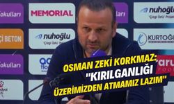 Osman Zeki Korkmaz: "Kırılganlığı üzerimizden atmamız lazım"