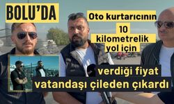 Oto kurtarıcının 10 kilometrelik yol için verdiği fiyat vatandaşı çileden çıkardı