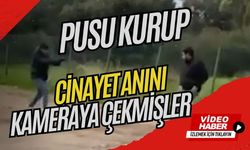 Pusu kurup cinayet anını kameraya çekmişler