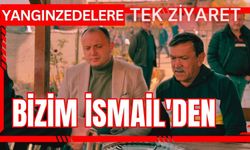 Yangınzedelere tek ziyaret İsmail Akgül'den