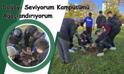 Doğayı Seviyorum Kampüsümü Ağaçlandırıyorum etkinliği gerçekleştirildi