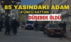 85 yaşındaki adam 4’üncü kattan düşerek öldü