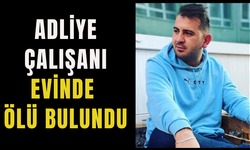 Adliye çalışanı evinde ölü bulundu