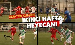 AMATÖR KÜMEDE İKİNCİ HAFTA HEYECANI