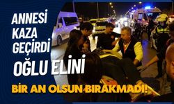 Annesinin elini bir an olsun bırakmadı