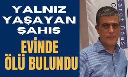 Yalnız yaşayan şahıs evinde ölü bulundu