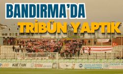 Bandırma’da Tribün Yaptık