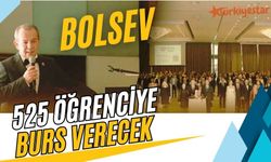 Bolsev 525 öğrenciye burs verecek