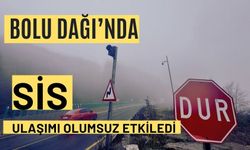 Bolu Dağı'nda sis, ulaşımı olumsuz etkiledi