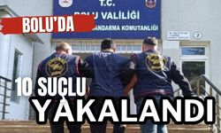 BOLU’DA 10 SUÇLU YAKALANDI