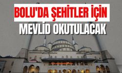 Bolu'da şehitler için Mevlid okutulacak