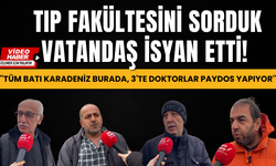 Tıp Fakültesini sorduk vatandaş isyan etti!  ''Tüm Batı Karadeniz burada, 3'te doktorlar paydos yapıyor''