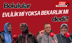 Bolulular evlilik mi yoksa bekarlık mı dedi?