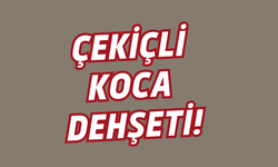 Çekiçli koca dehşeti!