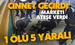 Cinnet geçirdi marketi ateşe verdi: 1 ölü, 5 yaralı