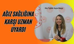 Ağız sağlığına karşı uzman uyardı