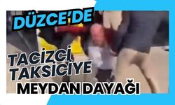 Düzce'de tacizci taksiciye meydan dayağı