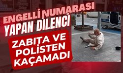 Engelli numarası yapan dilenci zabıta ve polisten kaçamadı