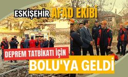 Eskişehir AFAD ekibi deprem tatbikatı için Bolu'ya geldi