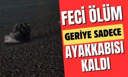 Feci ölüm, Geriye sadece ayakkabısı kaldı