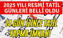 2025 yılı resmi tatil günleri belli oldu: 14 gün izinle tatil yapma imkanı