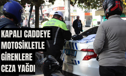 Kapalı caddeye motosikletle girenlere ceza yağdı