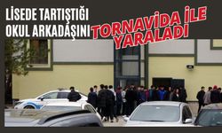 Lisede tartıştığı okul arkadaşını tornavida ile yaraladı