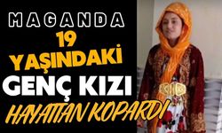 Maganda 19 yaşındaki genç kızı hayattan kopardı