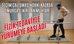 Seçim çalışmasındaki kazada omurgası kırılan muhtar fizik tedaviyle yürümeye başladı