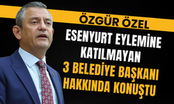 Özgür Özel, Esenyurt eylemine katılmayan 3 belediye başkanı hakkında konuştu