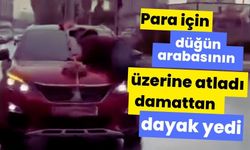 Para için düğün arabasının üzerine atladı, damattan dayak yedi