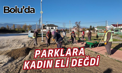 Bolu'da parklara kadın eli değdi