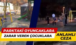 Parktaki oyuncaklara zarar veren çocuklara anlamlı ceza