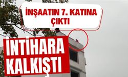 İnşaatın 7. katına çıktı, intihara kalkıştı