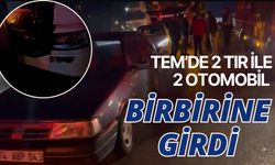 TEM’de zincirleme kaza: 2 tır ile 2 otomobil birbirine girdi