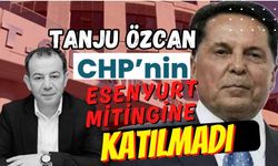 Tanju Özcan, CHP’nin Esenyurt mitingine katılmadı