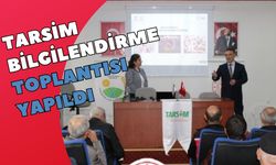 TARSİM Bilgilendirme Toplantısı Yapıldı