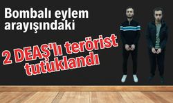 Bombalı eylem arayışındaki 2 DEAŞ'lı terörist tutuklandı