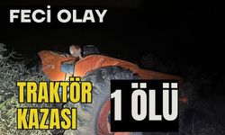 Traktör kazası: 1 ölü