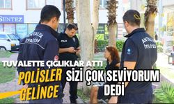 Tuvalette çığlıklarıyla polisi alarma geçirdi, kapıyı açınca 'sizleri seviyorum' dedi