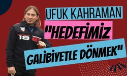 Ufuk Kahraman, “Hedefimiz galibiyetle dönmek”