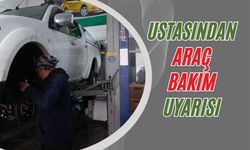 Ustasından araç bakım uyarısı