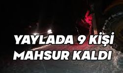 Bolu'da 9 kişi yaylada mahsur kaldı