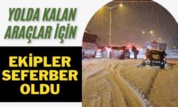 Yolda kalan araçlar için ekipler seferber oldu