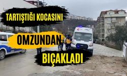 Tartıştığı kocasını omzundan bıçakladı