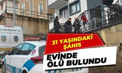 31 yaşındaki şahıs evinde ölü bulundu