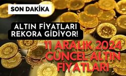 Altın fiyatları rekora gidiyor! 11 Aralık 2024 güncel altın fiyatları