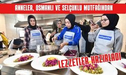 Anneler, Osmanlı ve Selçuklu mutfağından lezzetler hazırladı