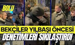 Bekçiler yılbaşı öncesi denetimleri sıkılaştırdı